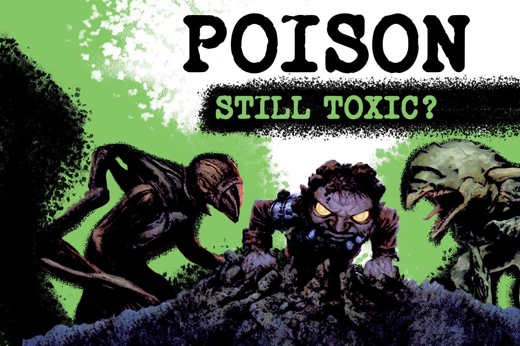 Poison Still Toxic   FeaturedImage 